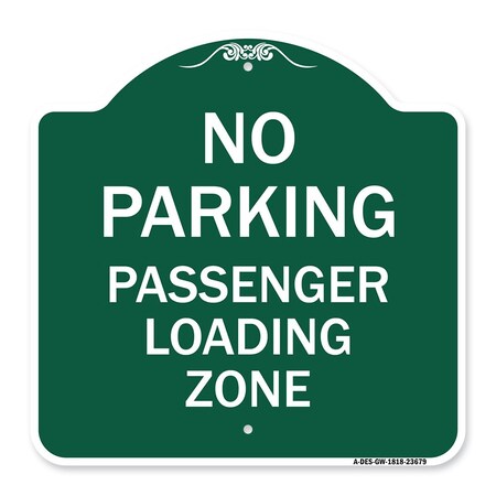 Signmission No Parking Passenger Loading Zone, Green & White Aluminum Sign, 18" x 18", GW-1818-23679 A-DES-GW-1818-23679